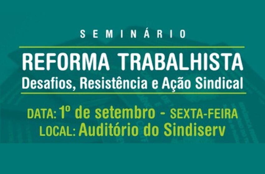  Sindicatos realizam Seminário Reforma Trabalhista