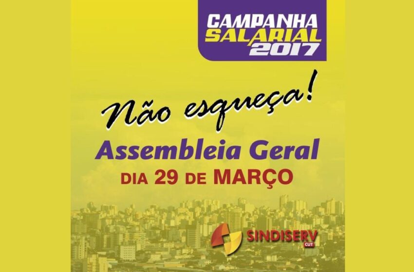  Campanha Salarial 2017- 29 de março acontece a primeira Assembleia Geral
