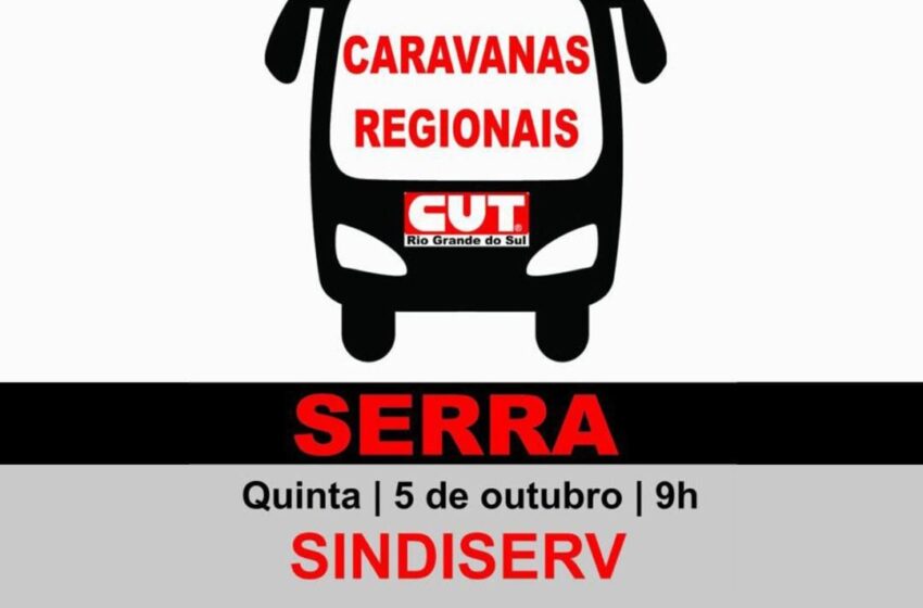  Caravana Regional da CUT-RS para fortalecer sindicatos chega a Caxias do Sul nesta quinta