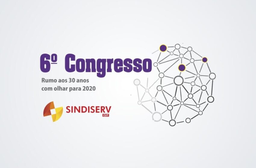  6º Congresso do Sindiserv estabelecerá diretrizes até 2020