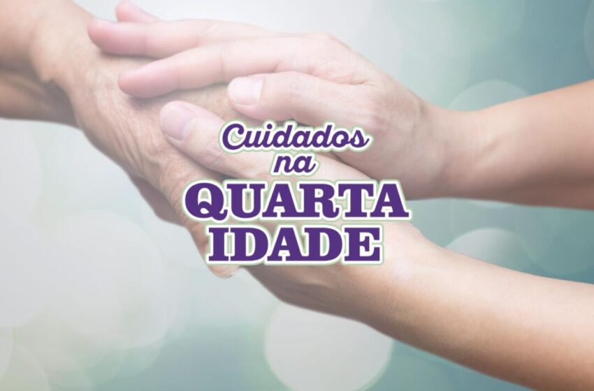  CUIDADOS PRÁTICOS é tema do segundo módulo do QUARTA IDADE