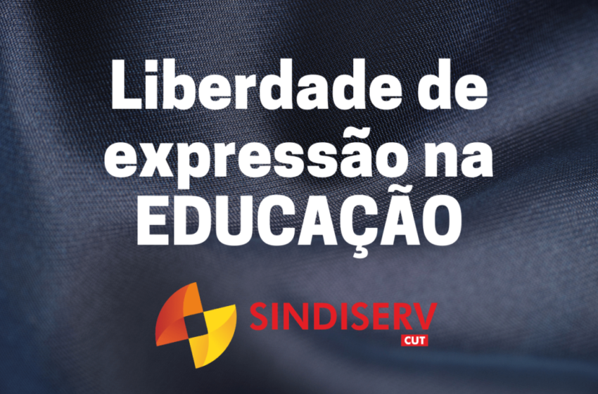  Sindiserv emite nota sobre LIBERDADE DE EXPRESSÃO NA EDUCAÇÃO