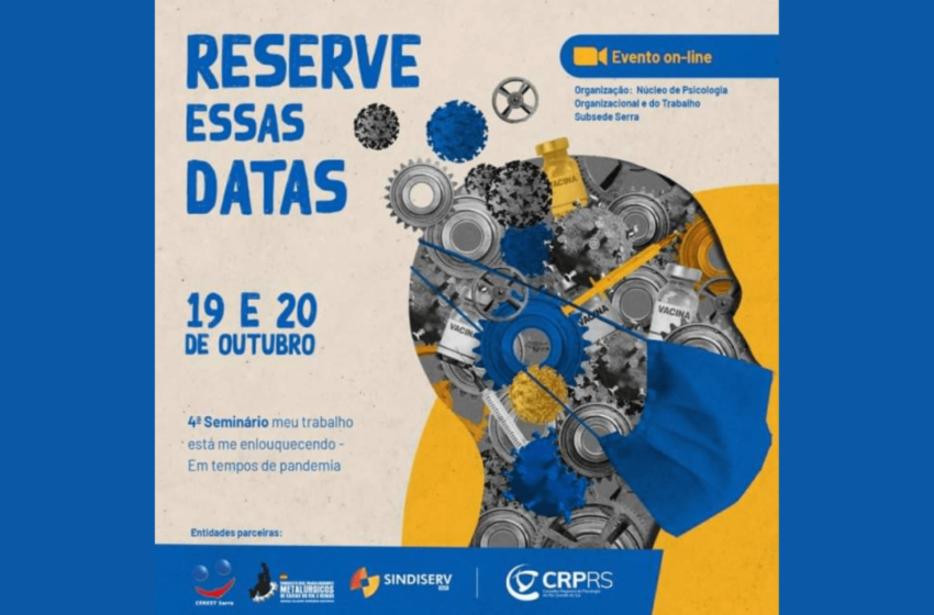 4º Seminário “Meu trabalho está me enlouquecendo”, será nos dias 19 e 20 de outubro!