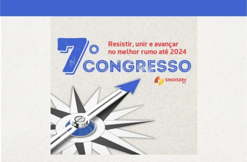  7º Congresso do Sindiserv será nos dias 26 e 27 de novembro