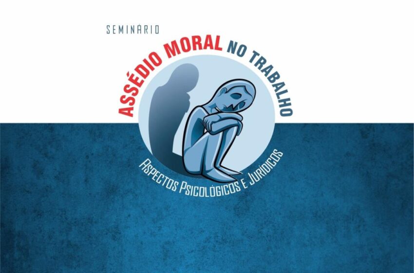  Seminário sobre assédio moral no trabalho será no dia 15 de dezembro