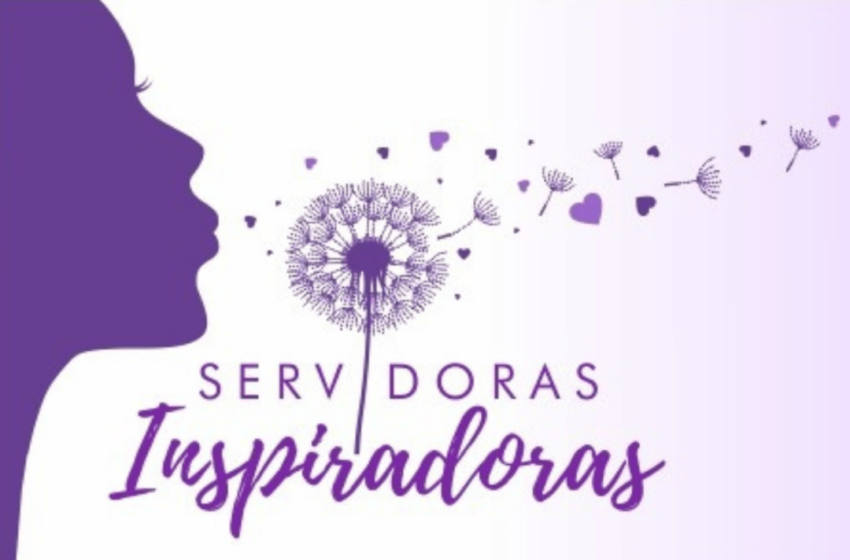  Vem aí a segunda edição do projeto “Servidoras Inspiradoras”, participe!