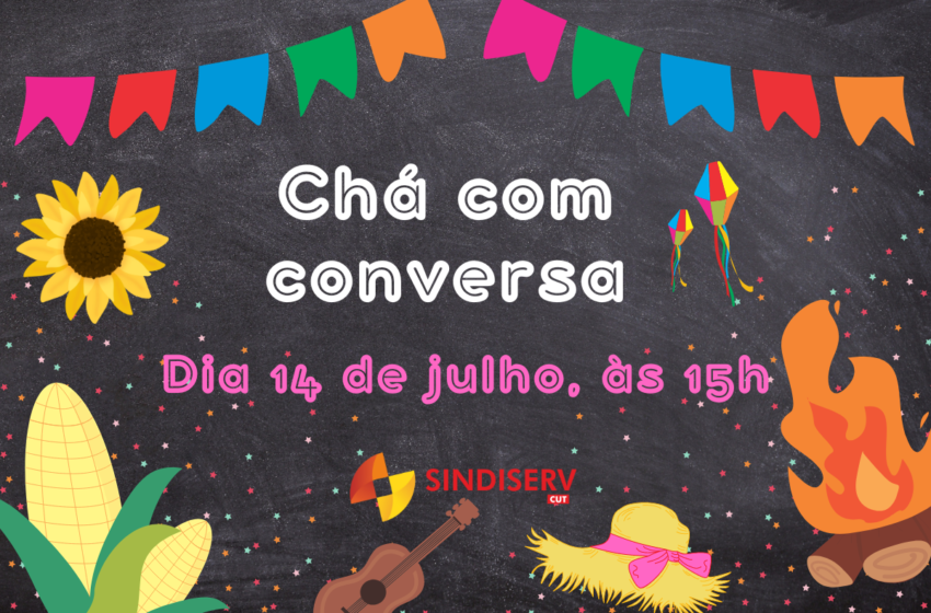  Chá Com Conversa em clima de Festa Junina!!!