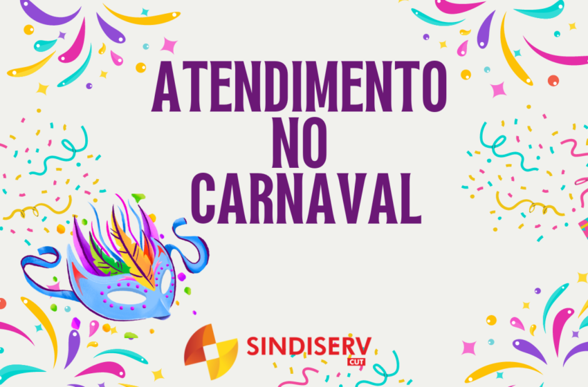  Veja como fica o atendimento no feriado de Carnaval