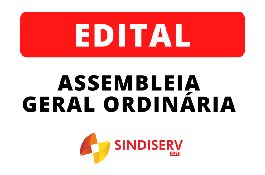  ASSEMBLEIA GERAL ORDINÁRIA – PROCESSO ELEITORAL SINDISERV