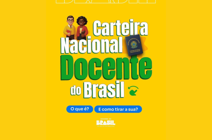  Governo federal lança a Carteira Nacional Docente do Brasil